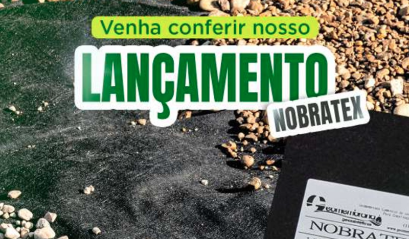 Lançamento: Nobratex! O Geotêxtil nobre para o desempenho imbatível da sua obra